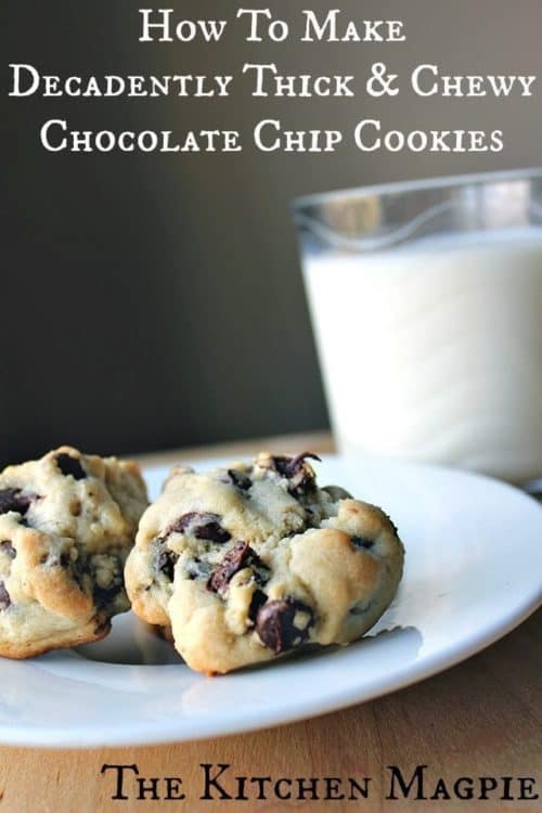 Chocolate Chip Cookie Recipe: Thick N’ Chewy - The Kitchen Magpie