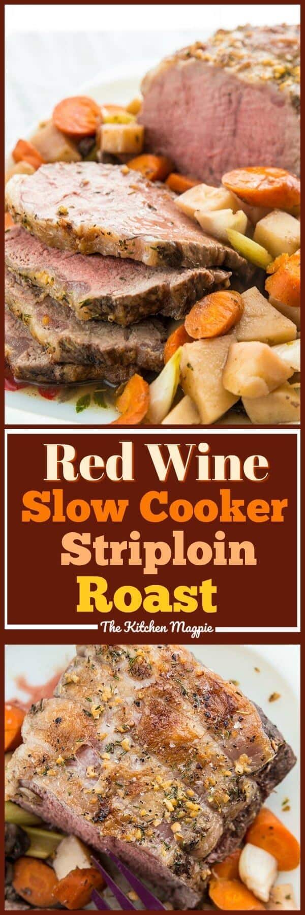 Slow Cooker Red Wine Striploin Roast Beef - The Kitchen Magpie