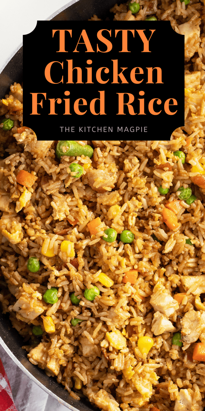 Chicken Fried Rice - The Kitchen Magpie